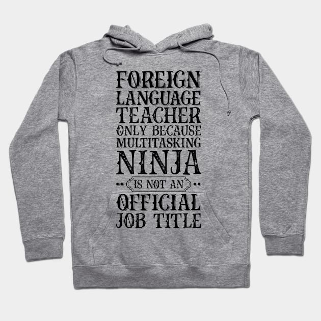 English Language Teacher Only Because Multitasking Ninja Is Not An Official Job Title Hoodie by Saimarts